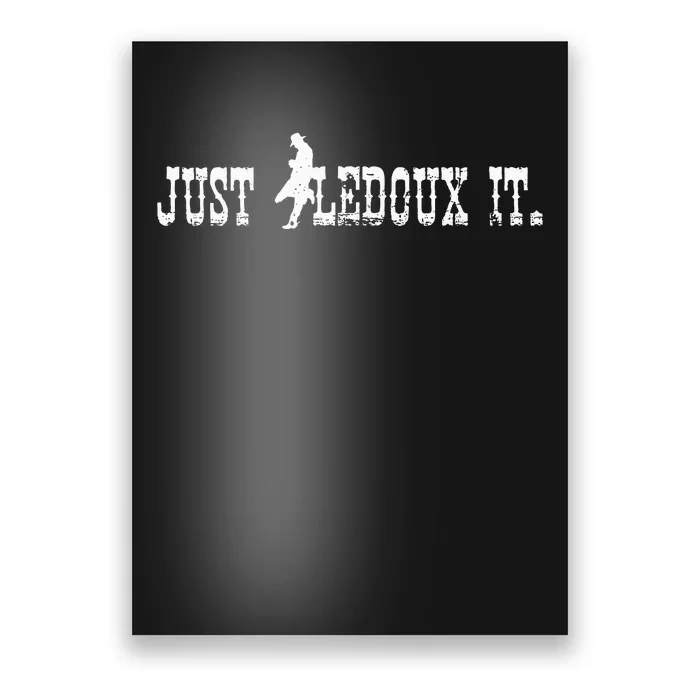 Just Ledoux It Cowboy Whiskey Wine Lover Poster