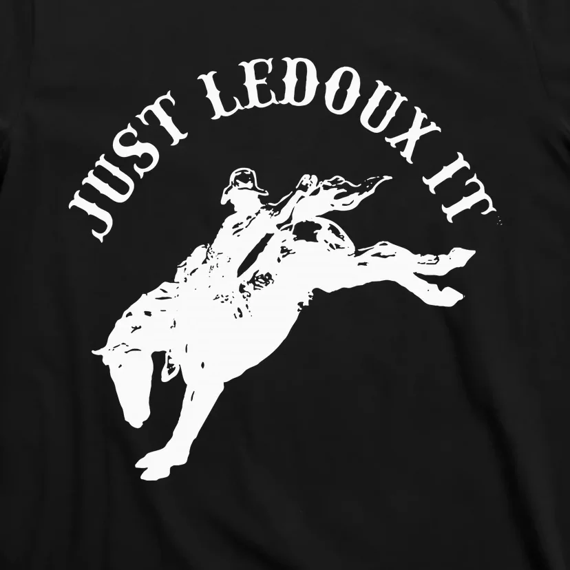 Just Ledoux It Cowboy Whiskey Wine Lover T-Shirt