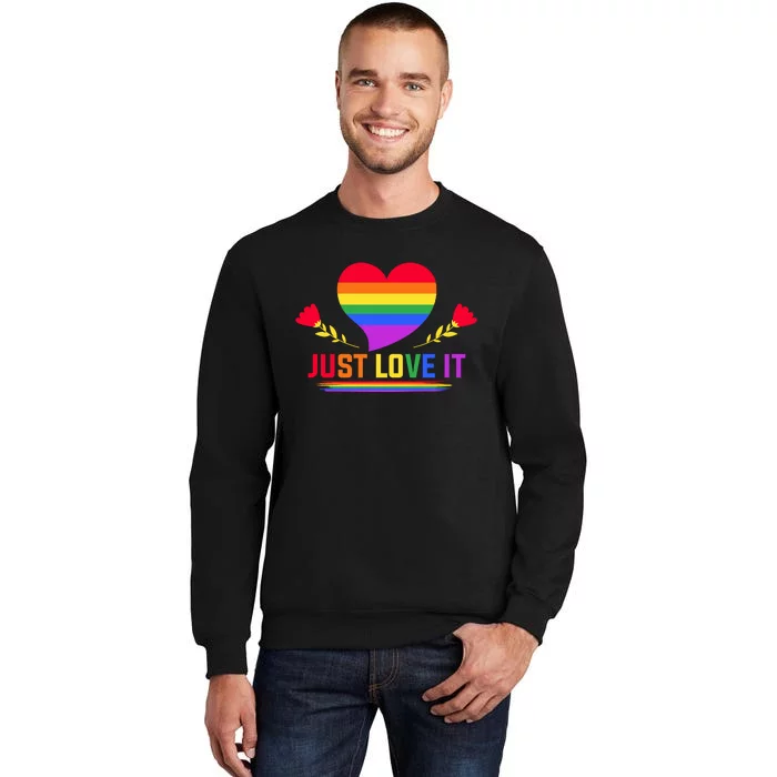 Just Love It Lgbt Pride Graphic Tall Sweatshirt