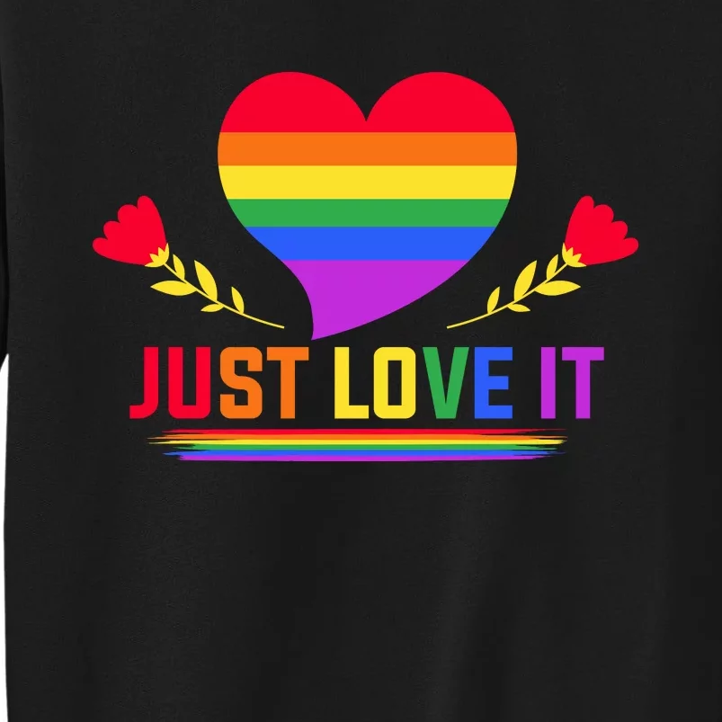 Just Love It Lgbt Pride Graphic Tall Sweatshirt