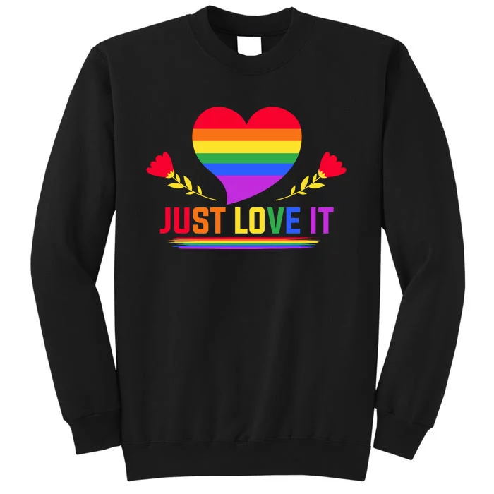 Just Love It Lgbt Pride Graphic Tall Sweatshirt