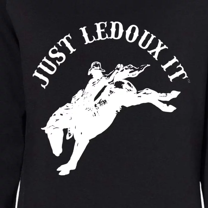 Just Ledoux It Cowboy Whiskey Wine Lover Womens California Wash Sweatshirt