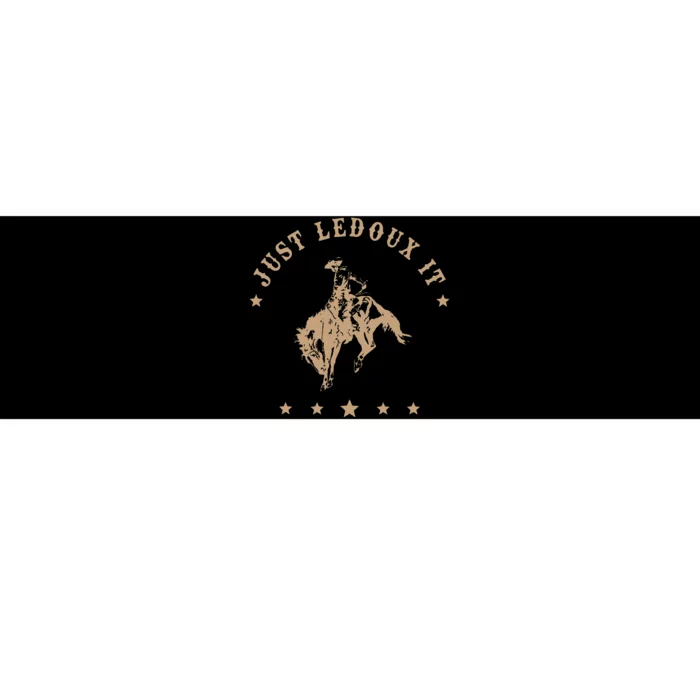 Just Ledoux It Cowboy Whiskey Wine Lover Bumper Sticker