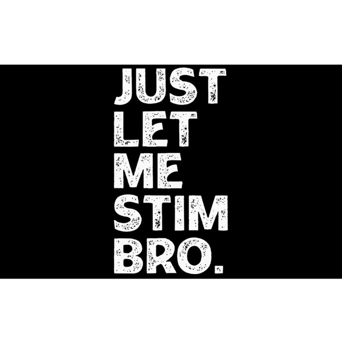 Just Let Me Stim Bro Funny Autism Awareness Month Bumper Sticker