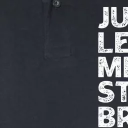 Just Let Me Stim Bro Funny Autism Awareness Month Softstyle Adult Sport Polo