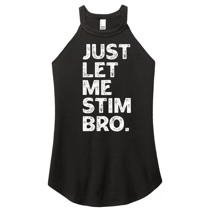 Just Let Me Stim Bro Funny Autism Awareness Month Women’s Perfect Tri Rocker Tank