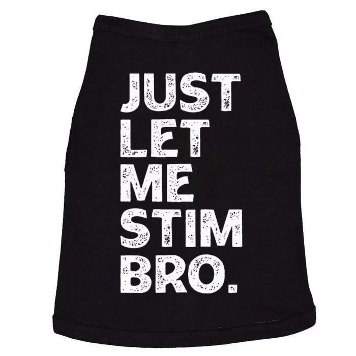 Just Let Me Stim Bro Funny Autism Awareness Month Doggie Tank