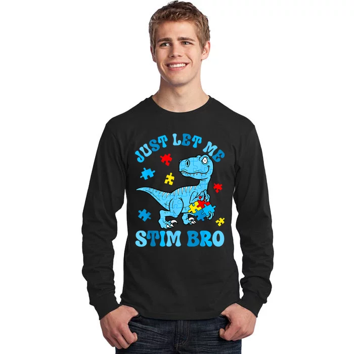 Just Let Me Stim Bro Funny Autism Awareness Tall Long Sleeve T-Shirt