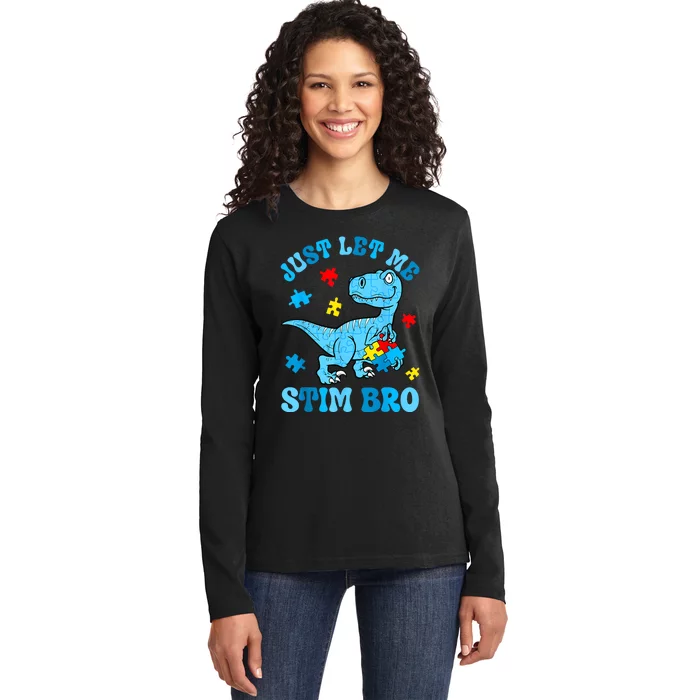 Just Let Me Stim Bro Funny Autism Awareness Ladies Long Sleeve Shirt