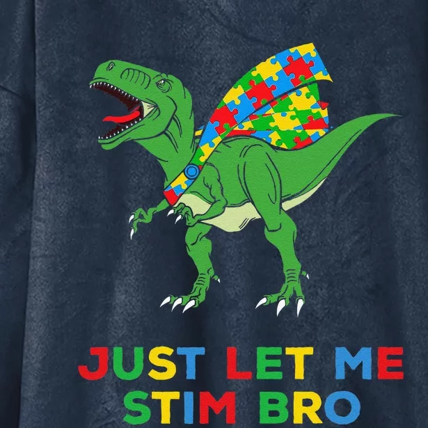 Just Let Me Stim Bro Funny Autism Awareness Autism Dinosaur Hooded Wearable Blanket