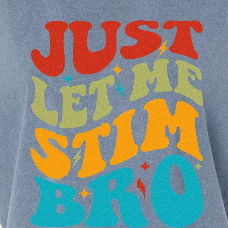 Just Let Me Stim Bro Funny Autism Awareness Month Garment-Dyed Women's Muscle Tee