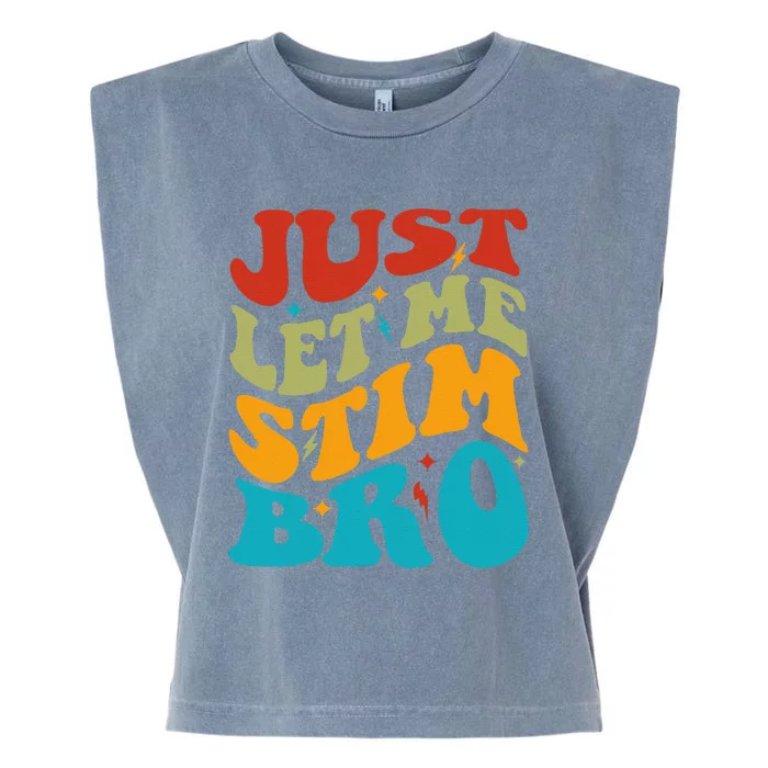 Just Let Me Stim Bro Funny Autism Awareness Month Garment-Dyed Women's Muscle Tee