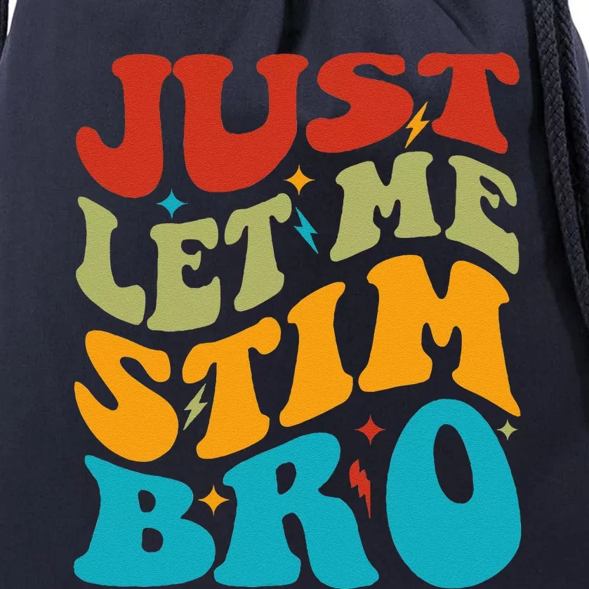 Just Let Me Stim Bro Funny Autism Awareness Month Drawstring Bag