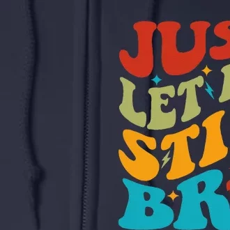 Just Let Me Stim Bro Funny Autism Awareness Month Full Zip Hoodie