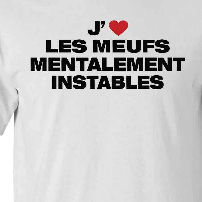 J Les Meufs Mentalement Instables Tall T-Shirt