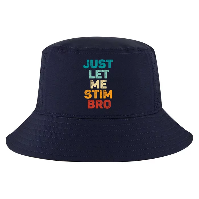 Just Let Me Stim Bro Gift Cool Comfort Performance Bucket Hat