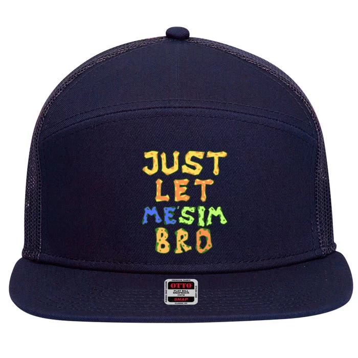 Just Let Me Stim Bro Funny Autism Awareness Month Gift 7 Panel Mesh Trucker Snapback Hat