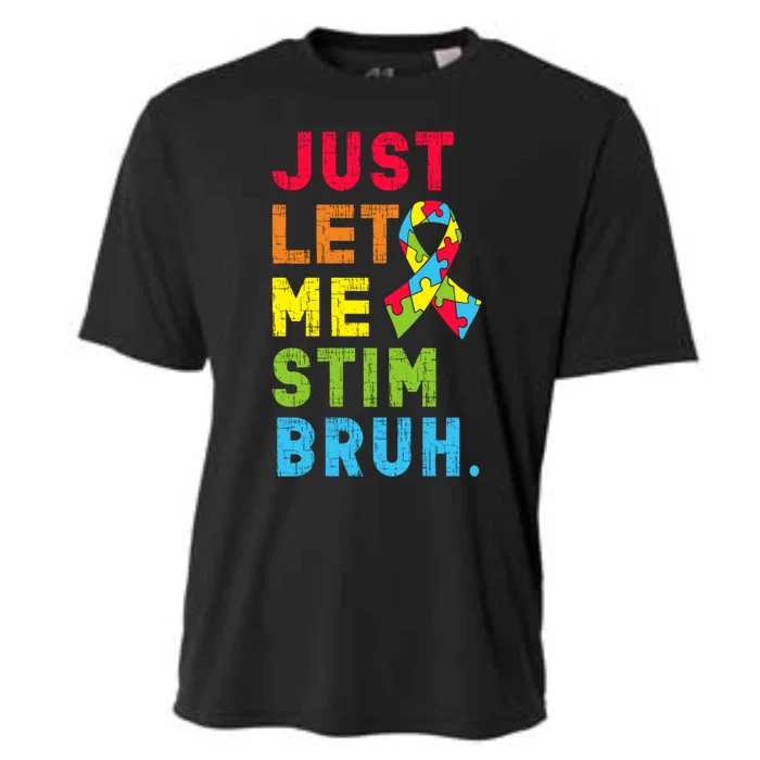 Just Let Me Stim Bruh Bro Autism Awareness Autism Cool Gift Cooling Performance Crew T-Shirt