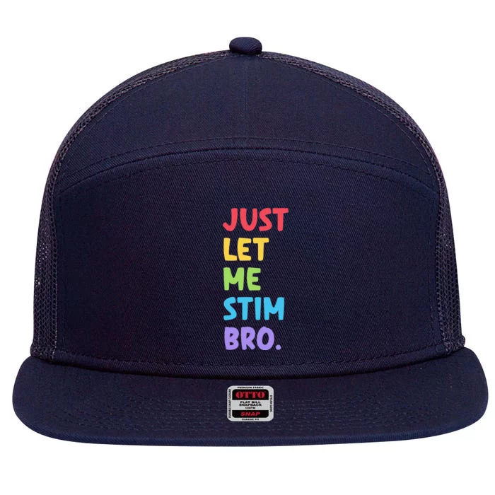 Just Let Me Stim Bro Cute Autistic Autism 7 Panel Mesh Trucker Snapback Hat