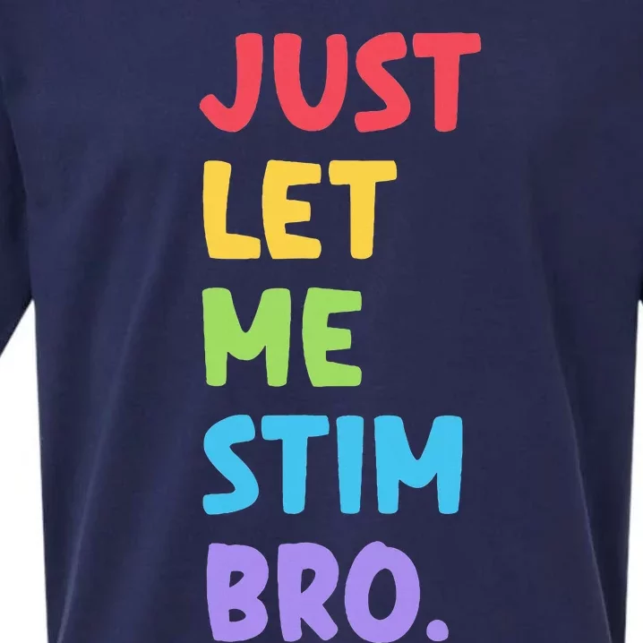 Just Let Me Stim Bro Cute Autistic Autism Sueded Cloud Jersey T-Shirt