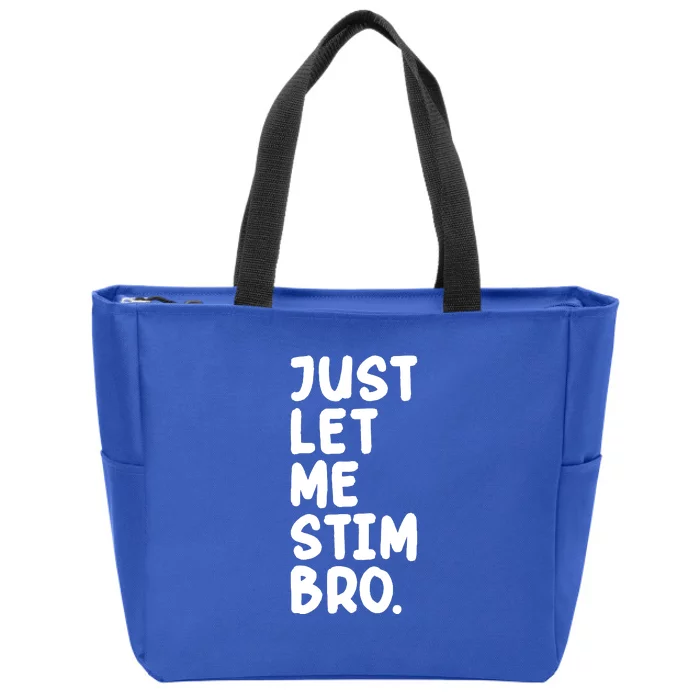 Just Let Me Stim Bro Zip Tote Bag