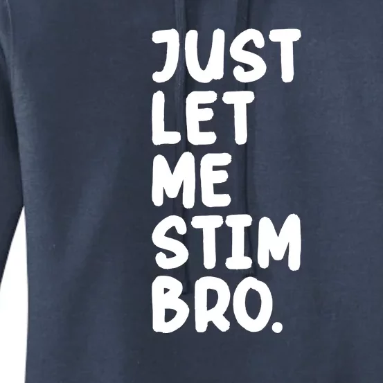 Just Let Me Stim Bro Women's Pullover Hoodie