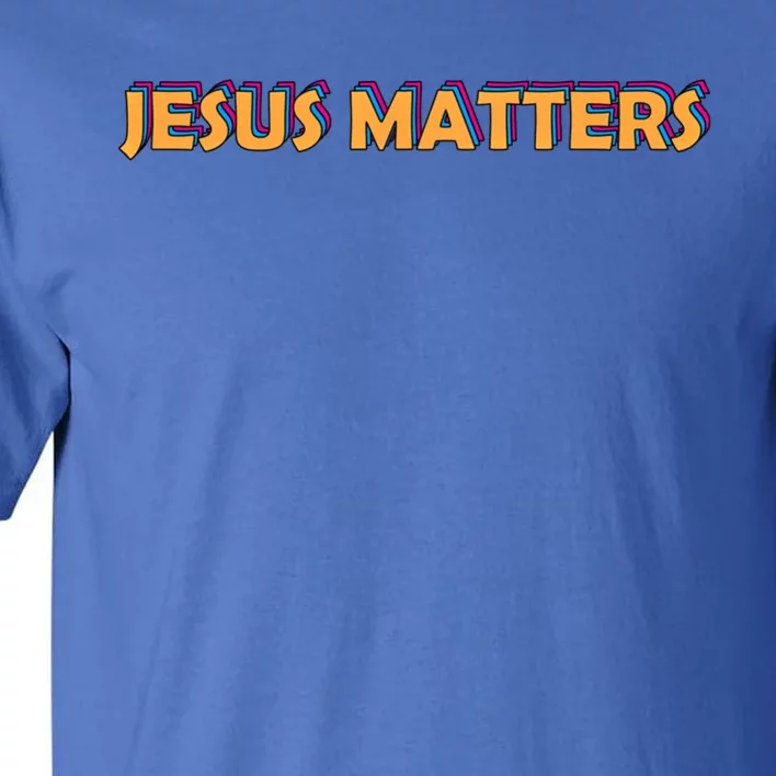 Jesus' Life Matters He Died Ll And He Is My Superhero Funny Gift Tall T-Shirt