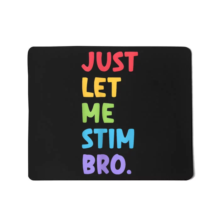 Just Let Me Stim Bro Autism Awareness Mousepad