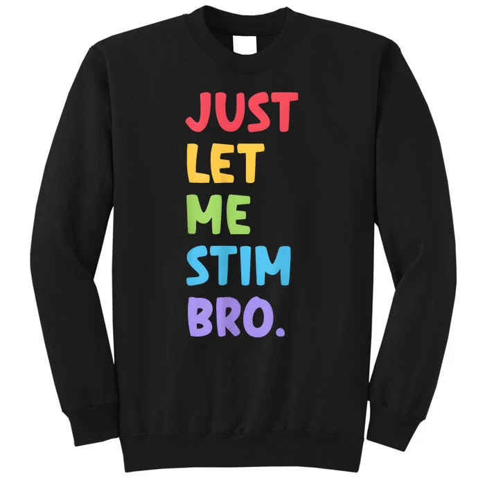 Just Let Me Stim Bro Autism Awareness Tall Sweatshirt