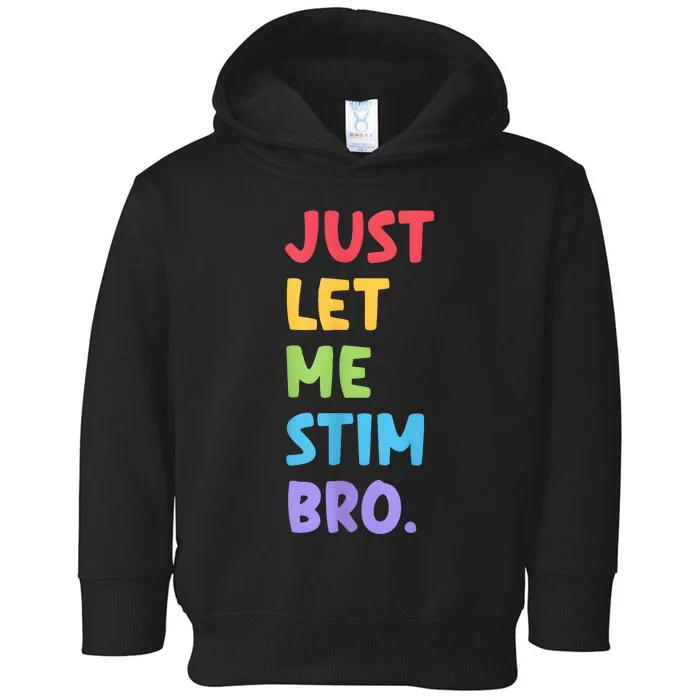 Just Let Me Stim Bro Autism Awareness Toddler Hoodie