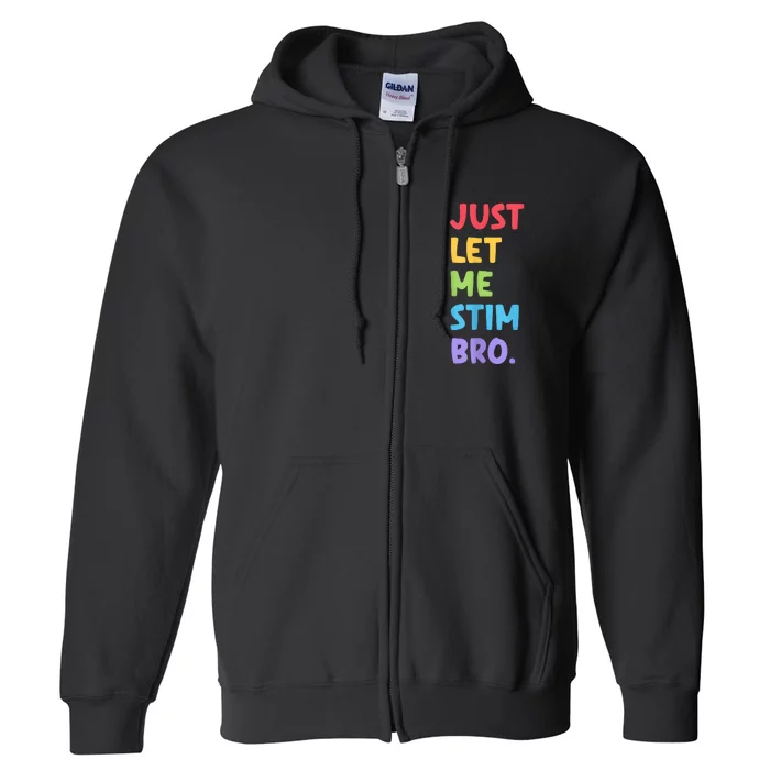 Just Let Me Stim Bro Autism Awareness Full Zip Hoodie