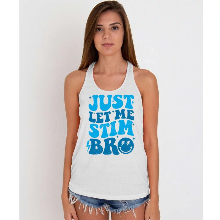 Just Let Me Stim Bro Autistic Funny Autism Awareness Women's Knotted Racerback Tank