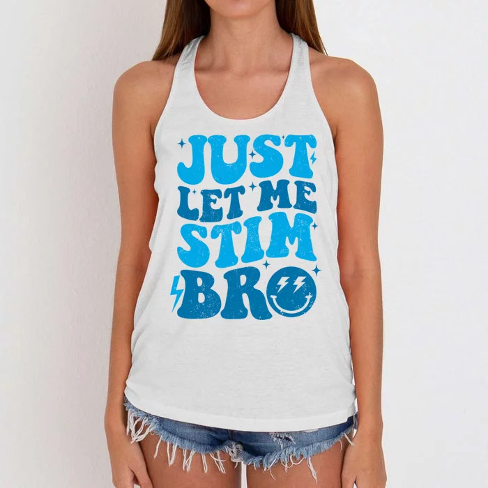 Just Let Me Stim Bro Autistic Funny Autism Awareness Women's Knotted Racerback Tank