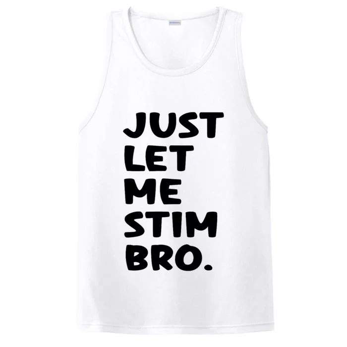 Just Let Me Stim Bro Performance Tank