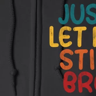 Just Let Me Stim Bro Autistic Funny Autism Awareness Full Zip Hoodie