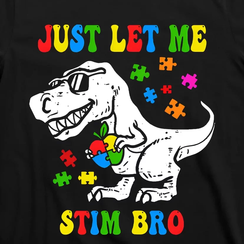 Just Let Me Stim Bro Dinasour Autism Awareness T-Shirt