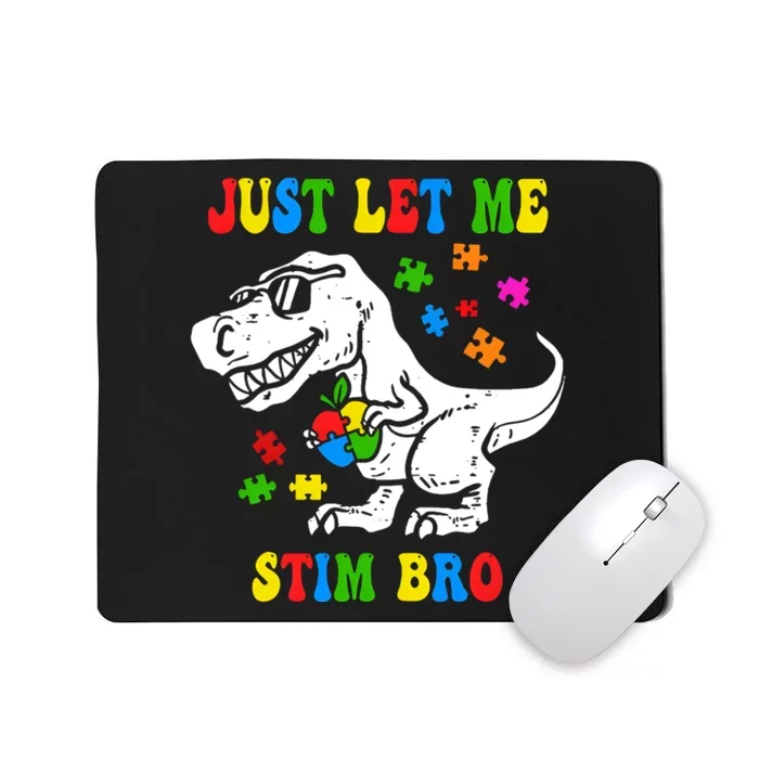 Just Let Me Stim Bro Dinasour Autism Awareness Mousepad