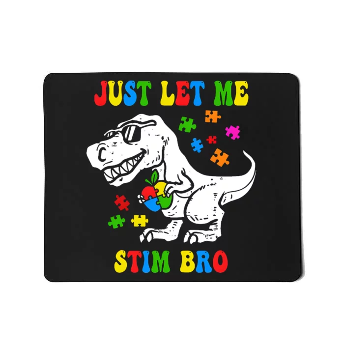 Just Let Me Stim Bro Dinasour Autism Awareness Mousepad