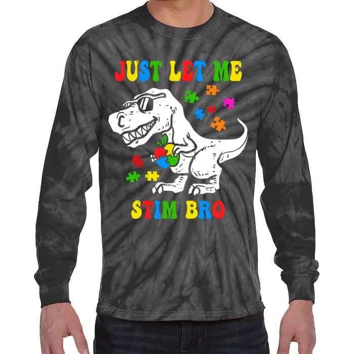 Just Let Me Stim Bro Dinasour Autism Awareness Tie-Dye Long Sleeve Shirt