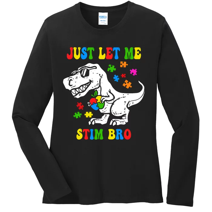 Just Let Me Stim Bro Dinasour Autism Awareness Ladies Long Sleeve Shirt