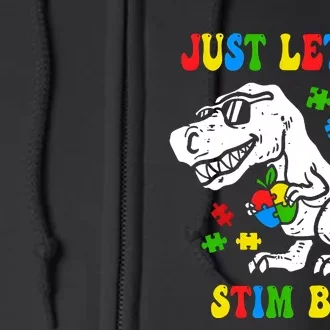 Just Let Me Stim Bro Dinasour Autism Awareness Full Zip Hoodie