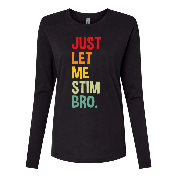 Just Let Me Stim Bro Funny Autism Awareness Autism Womens Cotton Relaxed Long Sleeve T-Shirt