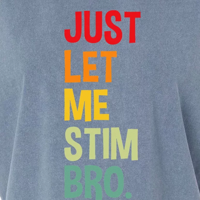 Just Let Me Stim Bro Funny Autism Awareness Autism Garment-Dyed Women's Muscle Tee