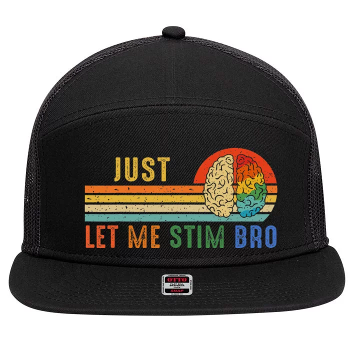 Just Let Me Stim Bro Funny Neurodiversity April 7 Panel Mesh Trucker Snapback Hat