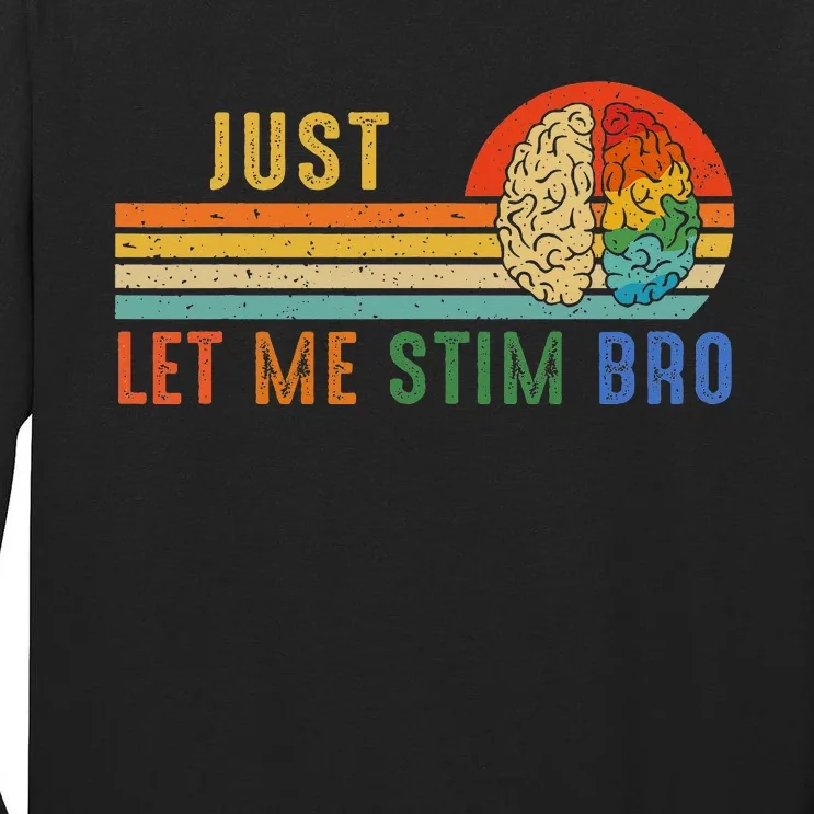 Just Let Me Stim Bro Funny Neurodiversity April Tall Long Sleeve T-Shirt