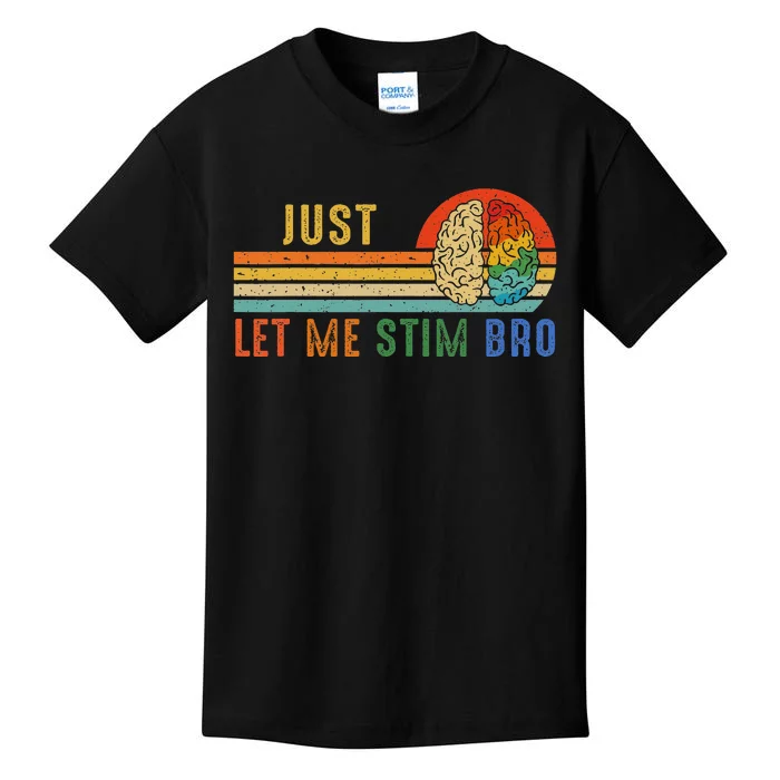 Just Let Me Stim Bro Funny Neurodiversity April Kids T-Shirt