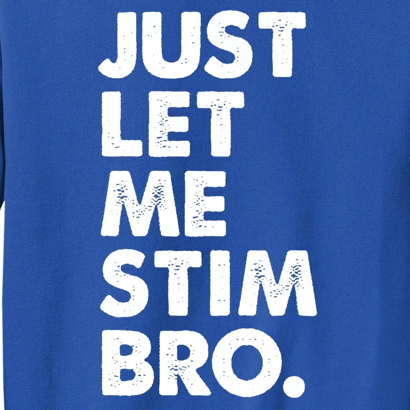 Just Let Me Stim Bro Autism Awareness Sweatshirt