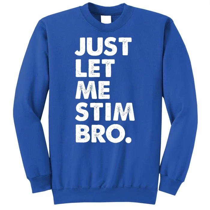 Just Let Me Stim Bro Autism Awareness Sweatshirt