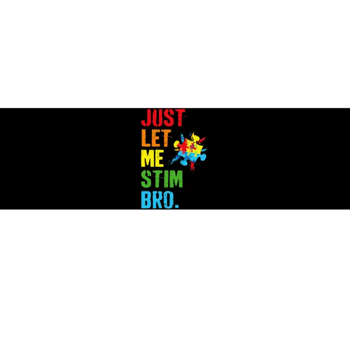 Just Let Me Stim Bro Funny Autism Awareness Month Bumper Sticker