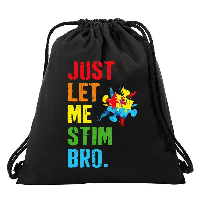 Just Let Me Stim Bro Funny Autism Awareness Month Drawstring Bag